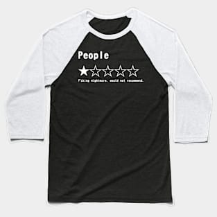 People, One Star, Fucking Nightmare, Would Not Recommend Sarcastic Review Baseball T-Shirt